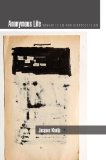 Anonymous Life: Romanticism and Dispossession (Cultural Memory in the Present)