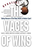 The Wages of Wins: Taking Measure of the Many Myths in Modern Sport. Updated Edition (Stanford Business Books)