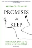 Promises to Keep: Technology, Law, and the Future of Entertainment (Stanford Law Books)