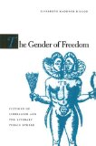 The Gender of Freedom: Fictions of Liberalism and the Literary Public Sphere