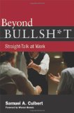 Beyond Bullsh*t: Straight-Talk at Work