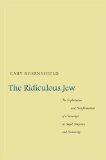 The Ridiculous Jew: The Exploitation and Transformation of a Stereotype in Gogol, Turgenev, and Dostoevsky