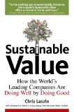 Sustainable Value: How the World's Leading Companies Are Doing Well by Doing Good