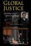 Global Justice: The Politics of War Crimes Trials (Stanford Security Studies)