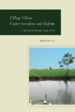 Village China Under Socialism and Reform: A Micro-History, 1948-2008