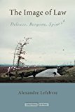 The Image of Law: Deleuze, Bergson, Spinoza (Cultural Memory in the Present)