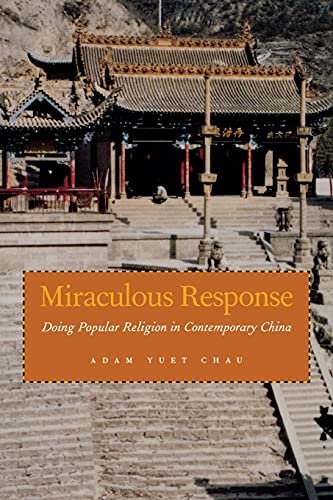 Miraculous Response: Doing Popular Religion in Contemporary China