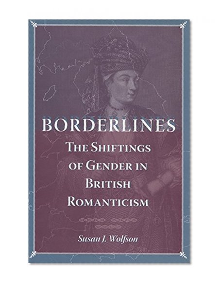 Borderlines: The Shiftings of Gender in British Romanticism