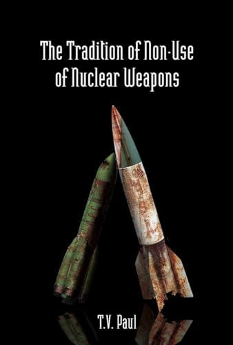 The Tradition of Non-Use of Nuclear Weapons (Stanford Security Studies)