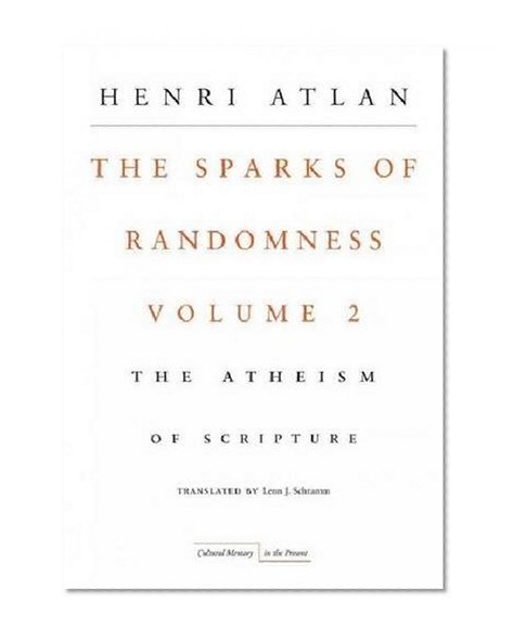 The Sparks of Randomness, Volume 2: The Atheism of Scripture (Cultural Memory in the Present)