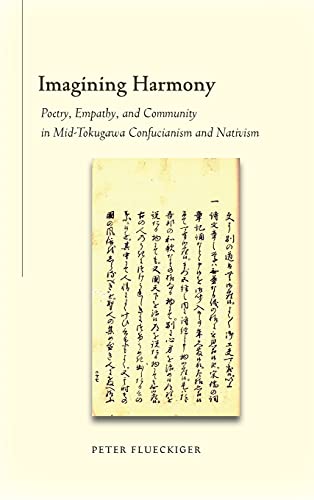 Imagining Harmony: Poetry, Empathy, and Community in Mid-Tokugawa Confucianism and Nativism