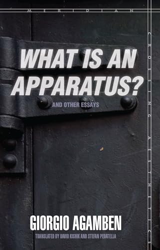 What Is an Apparatus? and Other Essays (Meridian: Crossing Aesthetics)