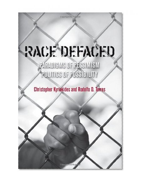 Race Defaced: Paradigms of Pessimism, Politics of Possibility