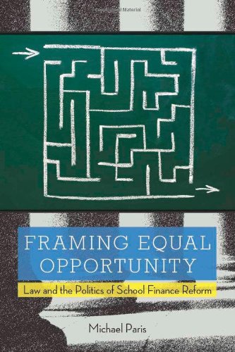Framing Equal Opportunity: Law and the Politics of School Finance Reform (Stanford Law Books)
