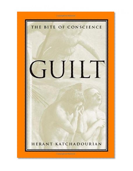 Guilt: The Bite of Conscience (Stanford General Books)