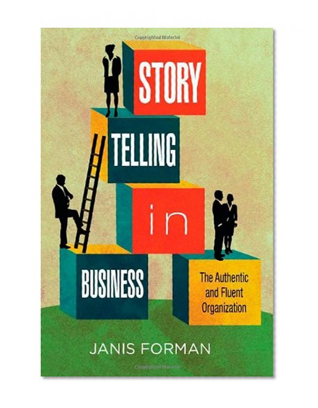 Storytelling in Business: The Authentic and Fluent Organization