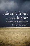 A Distant Front in the Cold War: The USSR in West Africa and the Congo, 1956-1964 (Cold War International History Project)