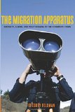 The Migration Apparatus: Security, Labor, and Policymaking in the European Union