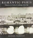 Romantic Paris: Histories of a Cultural Landscape, 1800-1850
