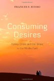 Consuming Desires: Family Crisis and the State in the Middle East