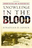 Knowledge in the Blood: Confronting Race and the Apartheid Past