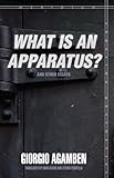 What Is an Apparatus? and Other Essays (Meridian: Crossing Aesthetics)
