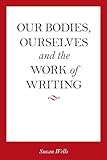 Our Bodies, Ourselves and the Work of Writing