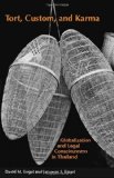 Tort, Custom, and Karma: Globalization and Legal Consciousness in Thailand (The Cultural Lives of Law)