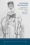 Inventing the Israelite: Jewish Fiction in Nineteenth-Century France (Stanford Studies in Jewish History and C)