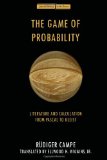 The Game of Probability: Literature and Calculation from Pascal to Kleist (Cultural Memory in the Present)
