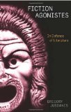 Fiction Agonistes: In Defense of Literature