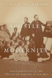 Apostles of Modernity: Saint-Simonians and the Civilizing Mission in Algeria