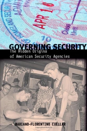 Governing Security: The Hidden Origins of American Security Agencies