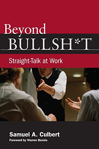 Beyond Bullsh*t: Straight-Talk at Work
