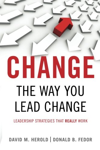 <I>Change</I> the Way You Lead Change: Leadership Strategies that REALLY Work (Stanford Business Books (Paperback))