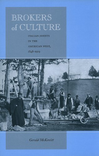 Brokers of Culture: Italian Jesuits in the American West, 1848-1919