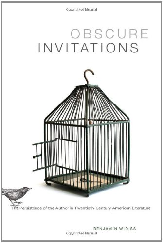 Obscure Invitations: The Persistence of the Author in Twentieth-Century American Literature