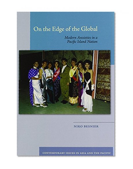On the Edge of the Global: Modern Anxieties in a Pacific Island Nation (Contemporary Issues in Asia and Pacific)