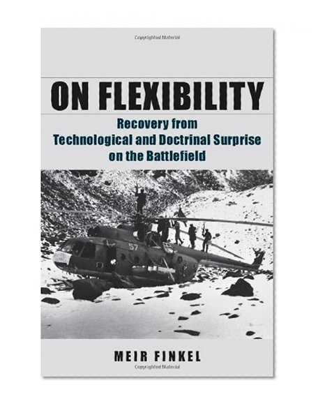 On Flexibility: Recovery from Technological and Doctrinal Surprise on the Battlefield