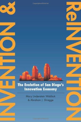 Invention and Reinvention: The Evolution of San Diegoâ€™s Innovation Economy (Innovation and Technology in the World E)