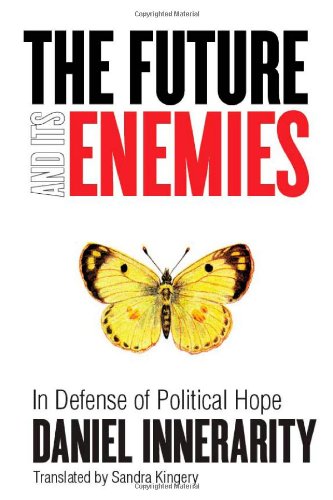 The Future and Its Enemies: In Defense of Political Hope (Cultural Memory in the Present)