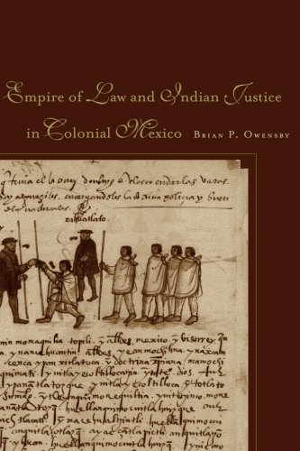 Empire of Law and Indian Justice in Colonial Mexico