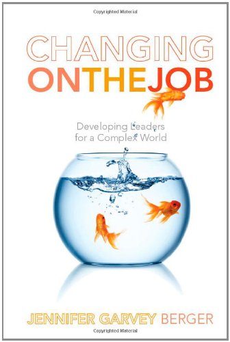 Changing on the Job: Developing Leaders for a Complex World
