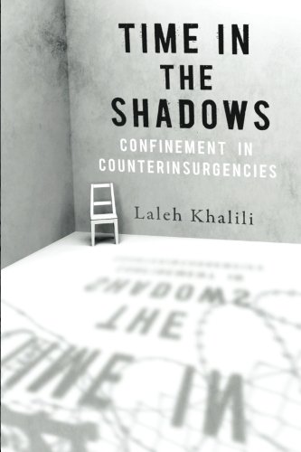 Time in the Shadows: Confinement in Counterinsurgencies