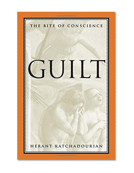 Guilt: The Bite of Conscience
