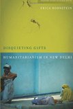 Disquieting Gifts: Humanitarianism in New Delhi (Stanford Studies in Human Rights)