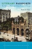 Literary Passports: The Making of Modernist Hebrew Fiction in Europe (Stanford Studies in Jewish History and C)