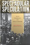 Spectacular Speculation: Thrills, the Economy, and Popular Discourse