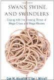 Swans, Swine, and Swindlers: Coping with the Growing Threat of Mega-Crises and Mega-Messes (High Reliability and Crisis Management)