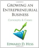 Growing an Entrepreneurial Business: Concepts & Cases
